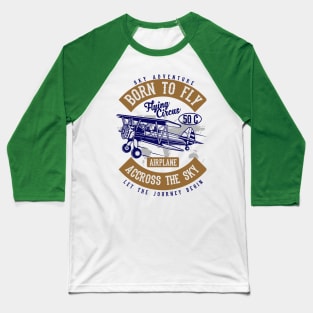 Sky Adventure - Born To Fly Baseball T-Shirt